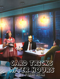 Card Magic After Hours (Steve Beam)