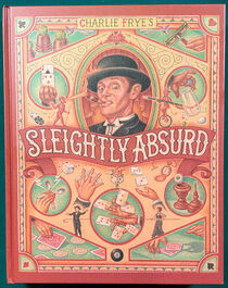 Sleightly Absurd (Charlie Frye)