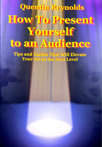How To Present Yourself To An Audience (Quentin Reynolds)