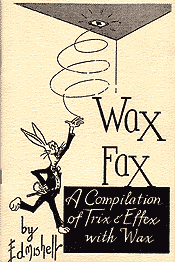 Wax Fax: A Compilation of Tricks with Wax